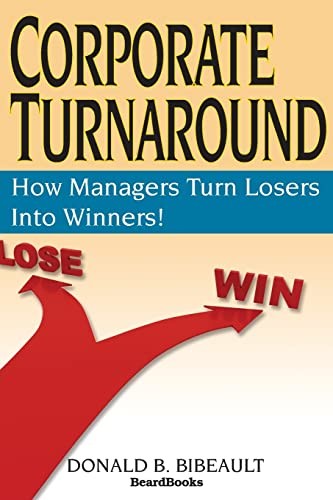 Corporate Turnaround: How Managers Turn Losers Into Winners! – Paperback – GOOD