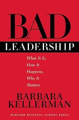 Bad Leadership (Leadership for the Common Good), Kellerman, Barbara, Very Good B