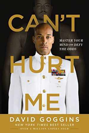 Can’t Hurt Me: Master Your Mind and – Hardcover, by David Goggins – Very Good