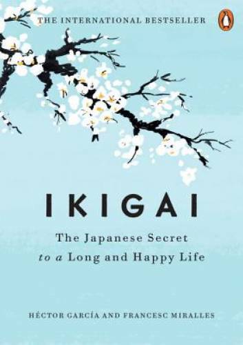 Ikigai: The Japanese Secret to a Long and Happy Life – Hardcover – VERY GOOD
