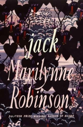 Jack: A Novel – Hardcover By Robinson, Marilynne – VERY GOOD