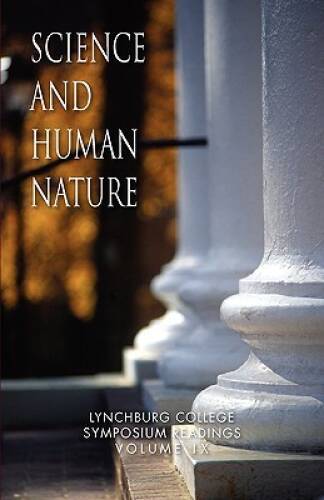 Science and Human Nature: Lynchburg College Symposium Readings Third – GOOD