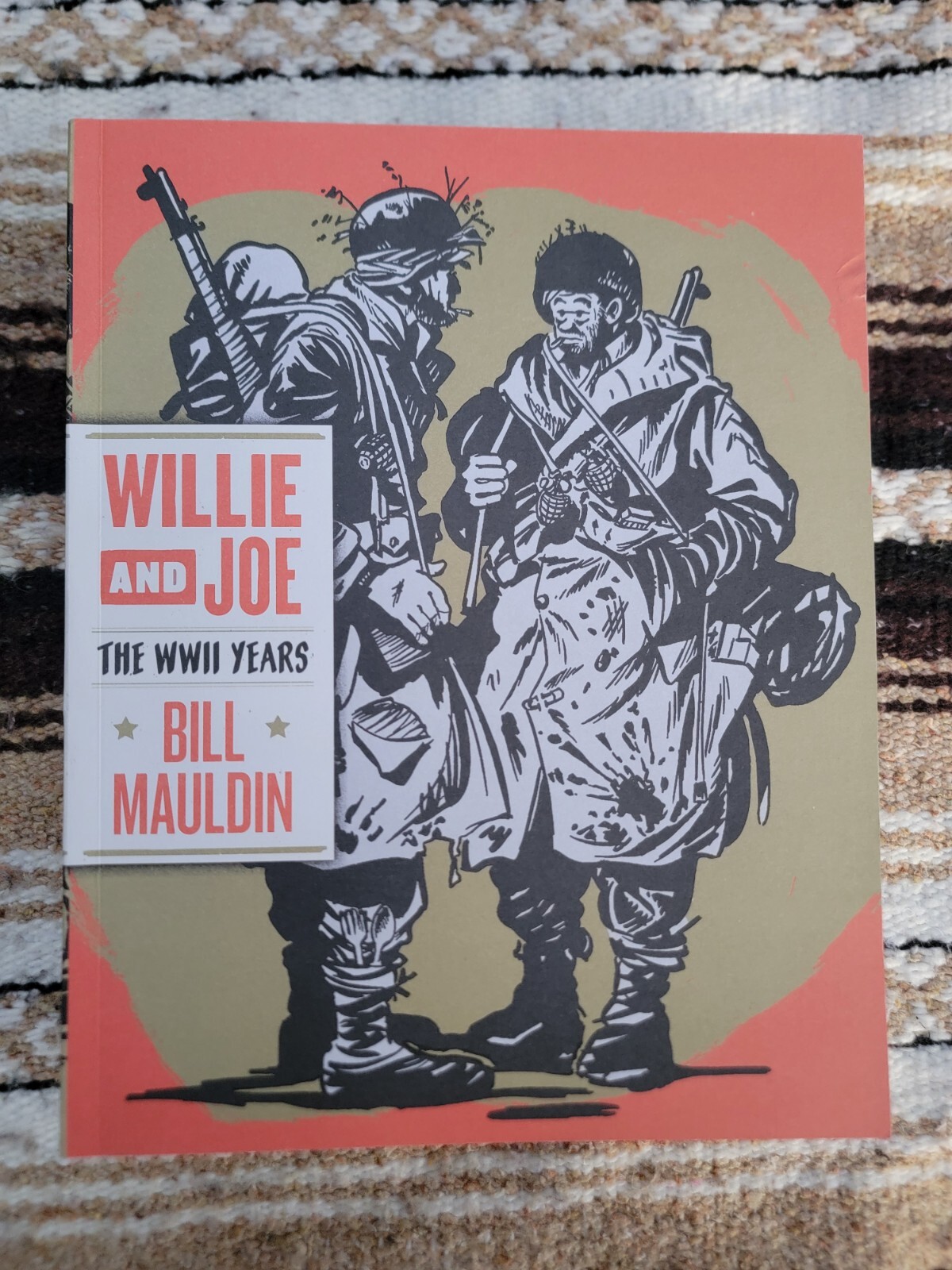 Willie and Joe : The WWII Years by Bill Mauldin 2011 Large Soft Back Acceptable