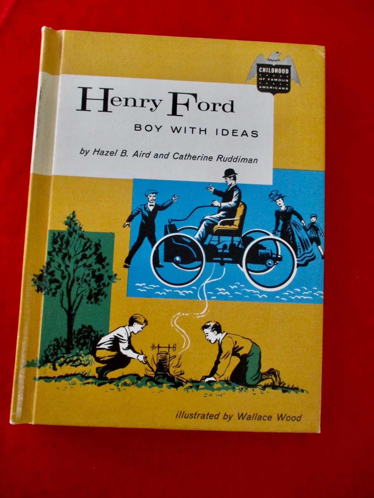 Henry Ford Boy with Ideas Childhood of Famous Americans Automobile Inventor Cars