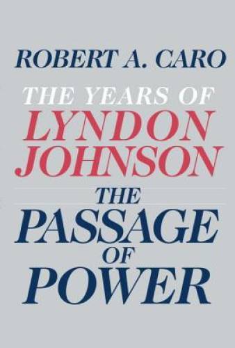 The Passage of Power: The Years of Lyndon Johnson – Hardcover – VERY GOOD