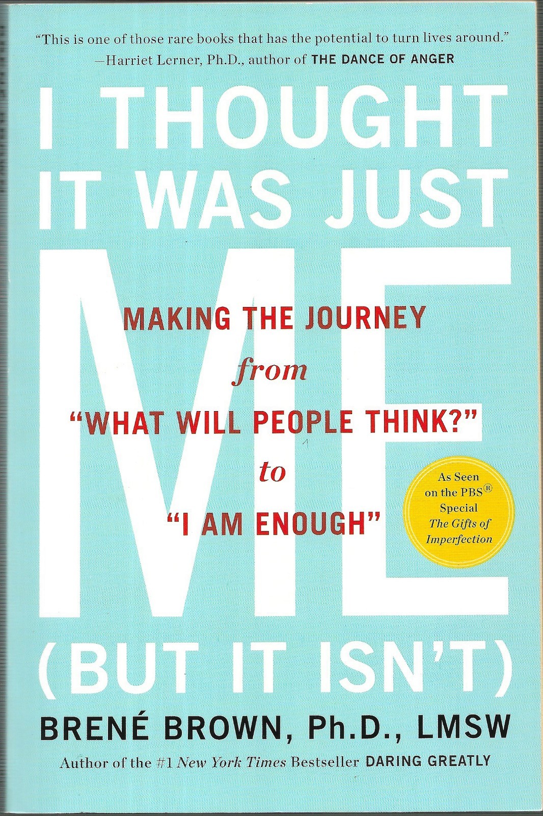 I Thought It Was Just Me (but It Isn’t) : Making the Journey Brene Brown PB 2008
