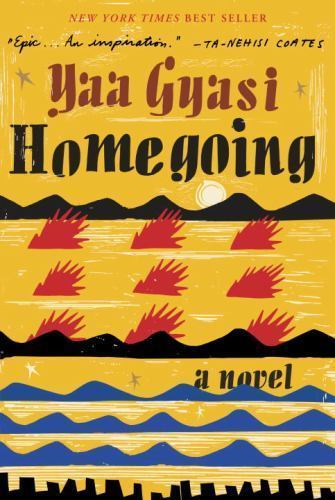 Homegoing : A Novel by Yaa Gyasi (2016, Hardcover)