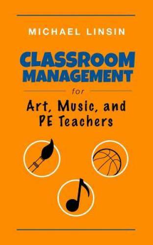 Classroom Management for Art, Music, and PE Teachers – Paperback – GOOD