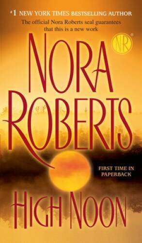 High Noon – Mass Market Paperback By Roberts, Nora – GOOD