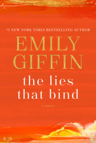 The Lies That Bind: A Novel – Hardcover By Giffin, Emily – GOOD