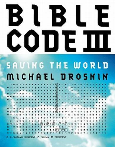 Bible Code III: Saving the World – Hardcover By Drosnin, Michael – GOOD