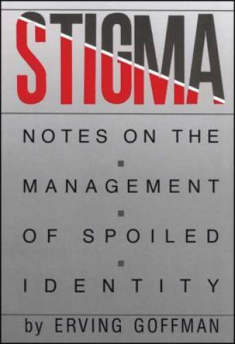 Stigma: Notes on the Management of Spoiled Identity – Paperback – GOOD