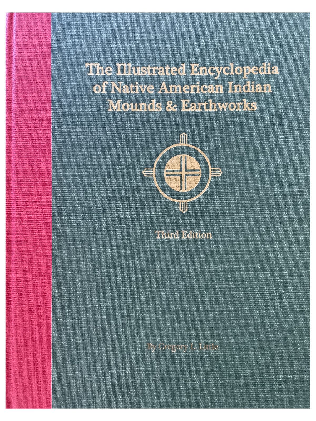 Illustrated Encyclopedia of Native American Mounds & Earthworks—3rd- New, Signed